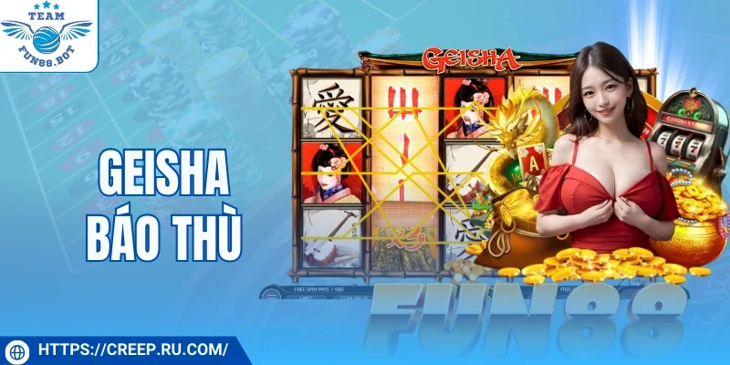 Săn Hũ Geisha Báo Thù Tận Hưởng Niềm Vui Thắng Lớn