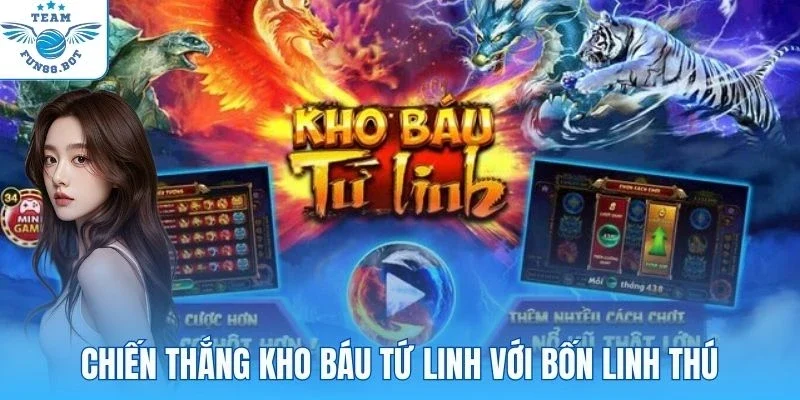 Kho Báu Tứ Linh mang đến chiến thắng huyền thoại
