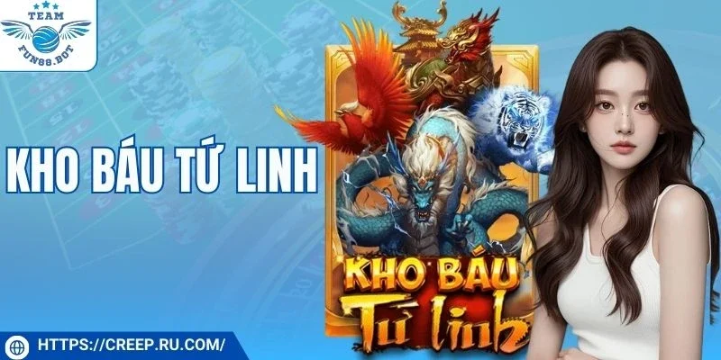 Kho Báu Tứ Linh - Thách Thức Bạn Tìm Kiếm Vinh Quang