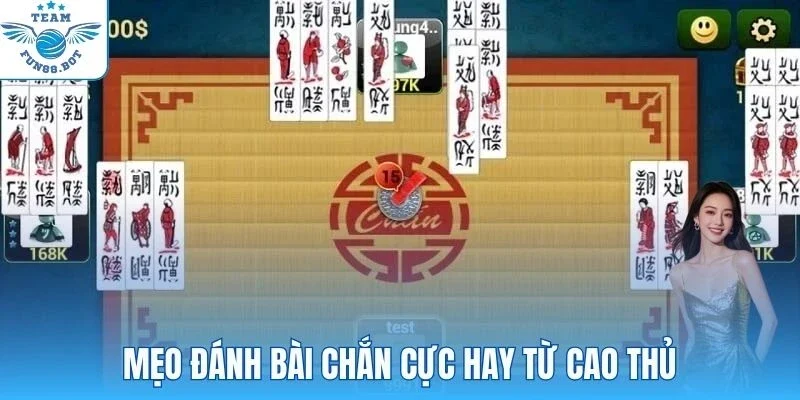 Mẹo đánh bài chắn cực hay từ cao thủ