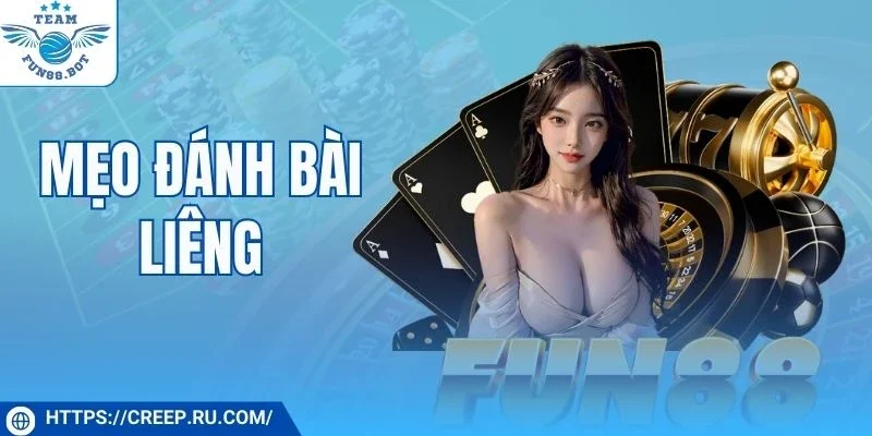 mẹo đánh bài liêng