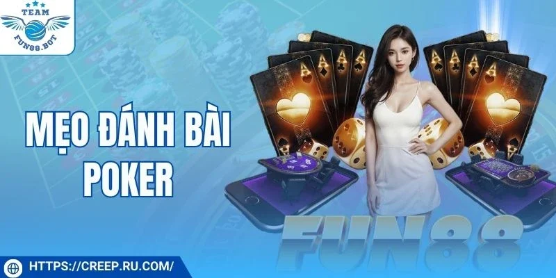 mẹo đánh bài poker