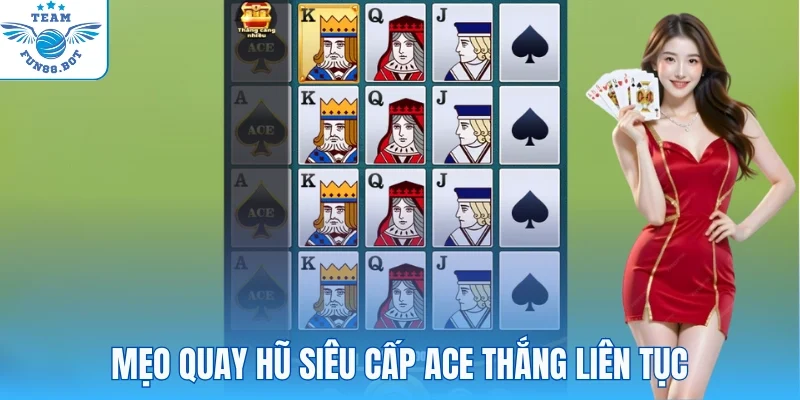 Mẹo săn thưởng đỉnh cao từ Super ACE