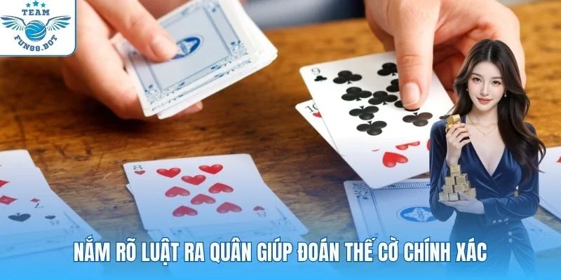 Nắm rõ luật ra quân giúp đoán thế cờ chính xác
